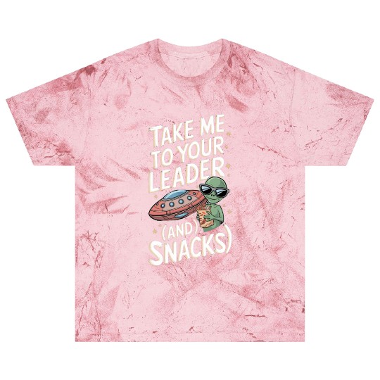 Take Me to Your Leader (and Snacks) Blast T Shirts