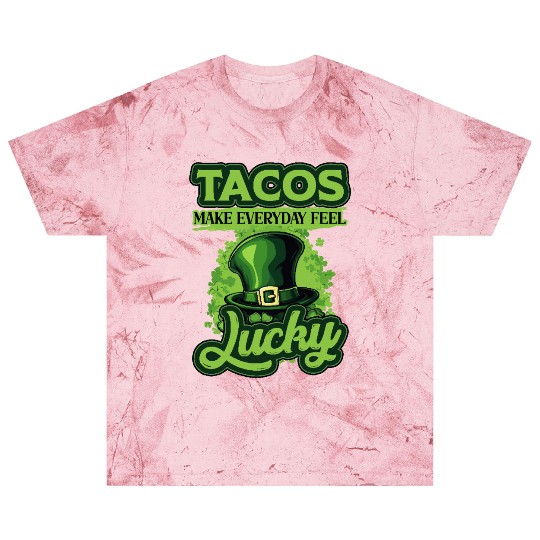 St Patricks Day Tacos Make Everyday Feel Lucky Blast T Shirts