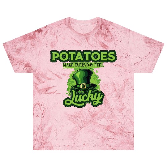 Potatoes Make Everyday Feel Lucky St Patricks Day Blast T Shirts