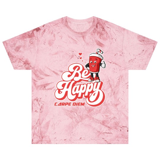 Be Happy - Carpe Diem - Seize The Day Motivational Blast T Shirts