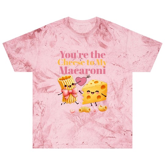 Your the cheese to my macaroni Blast T Shirts