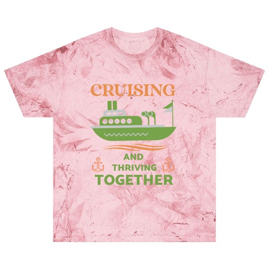 Cruising and Thriving Together Blast T Shirts