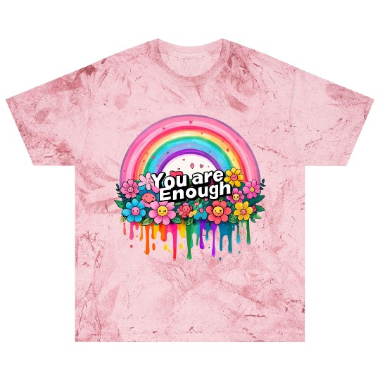 "You Are Enough" Rainbow and Flowers Inspirational Blast T Shirts