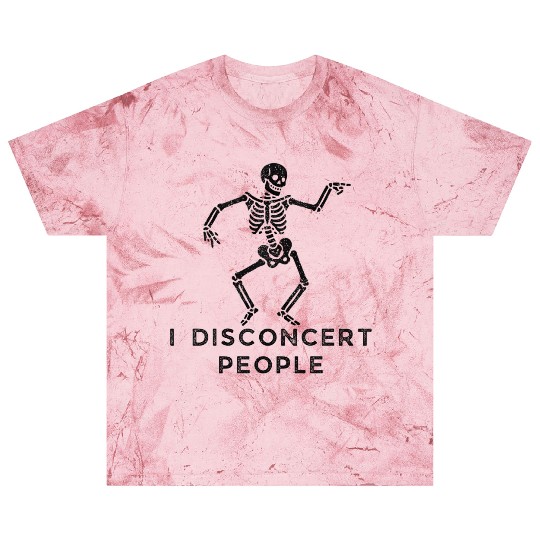 "I Disconcert People" Dancing Skeleton Blast T Shirts