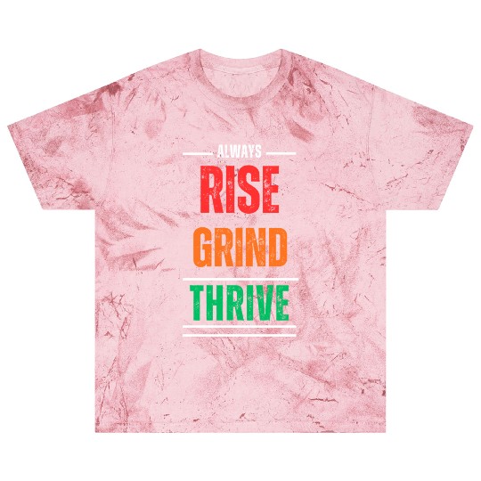 Rise, Grind, Thrive – The Resilience Mindset Blast T Shirts