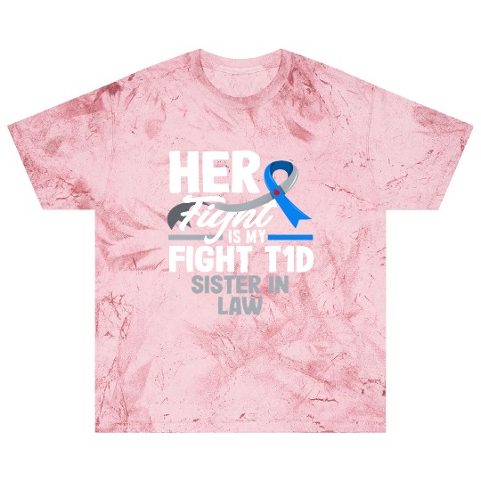 Her Fight Is My Fight T1D Sister Diabetes Type 1 Blast T Shirts