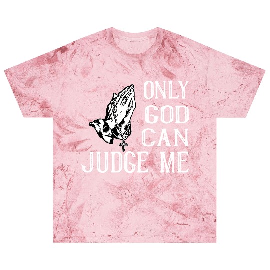 ONLY GOD CAN JUDGE ME Blast T Shirts