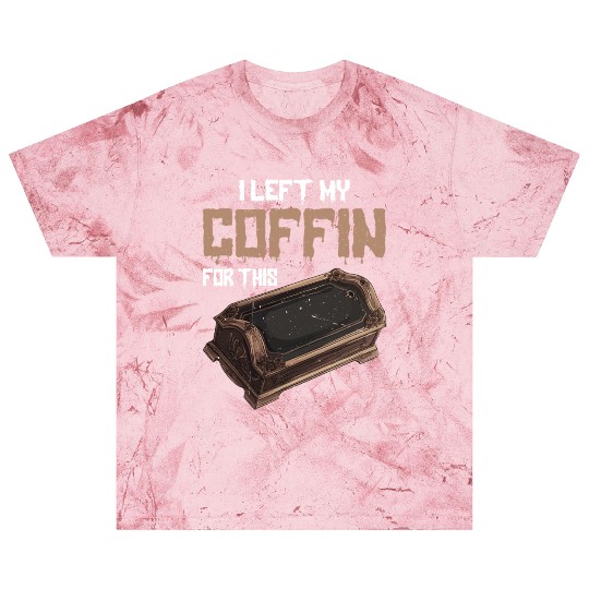 I Left My Coffin For This 2 Blast T Shirts