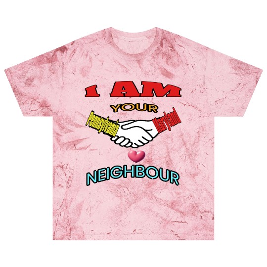 I AM YOUR NEIGHOUR PENNSYLVANIA AND MARYLAND Blast T Shirts