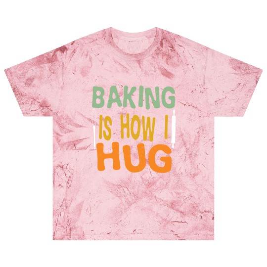 Groovy Baking Is How I Hug Baker Mom Dad chef Blast T Shirts