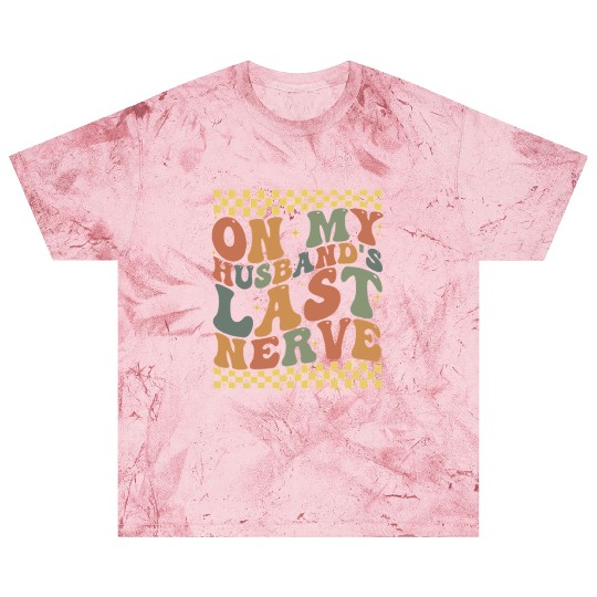 On My Husband's Last Nerve Blast T Shirts
