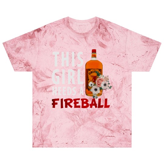 This Girl Needs A Fireball Blast T Shirts