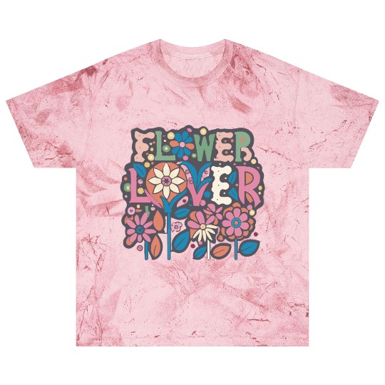Flower Lover Colorful Floral Design text Art Blast T Shirts