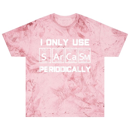 Sarcasm Periodic Table Element Weird Blast T Shirts