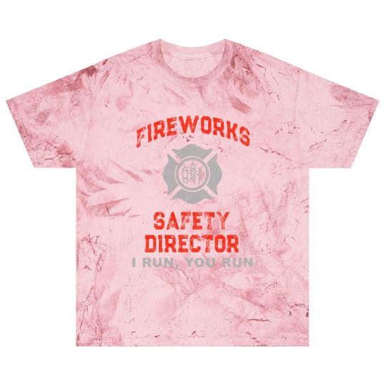 Fireworks Safety Director I Run You Run Blast T Shirts