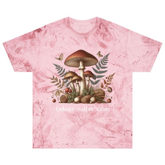 Embrace Mother Nature Mushroom Blast T Shirts