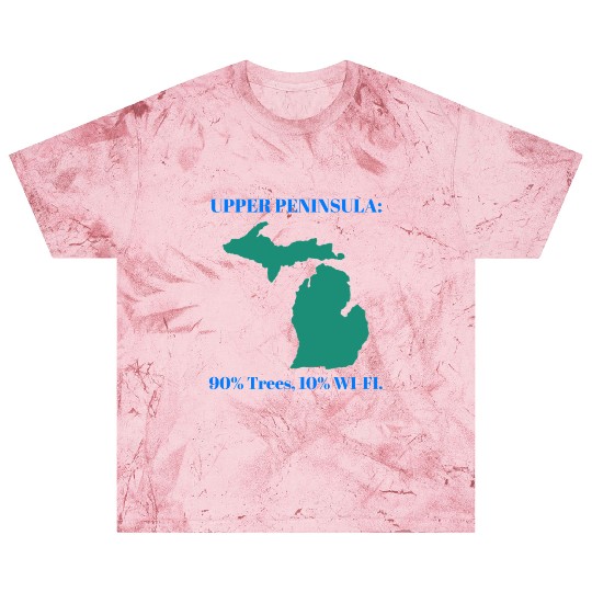 Michigan Upper Peninsula: 90% Trees, 10% Wifi Blast T Shirts