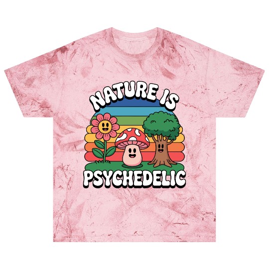 Nature Is Psychedelic Blast T Shirts