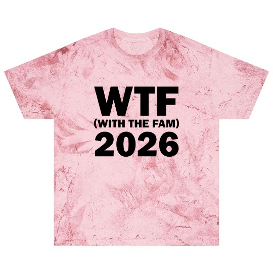 WTF With The Fam 2026 WTF Family Reunion 202famil6 Blast T Shirts