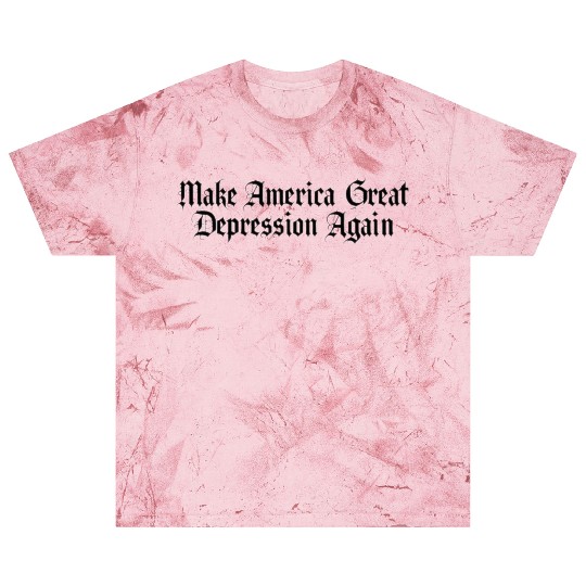 Make America Great Depression Again Blast T Shirts