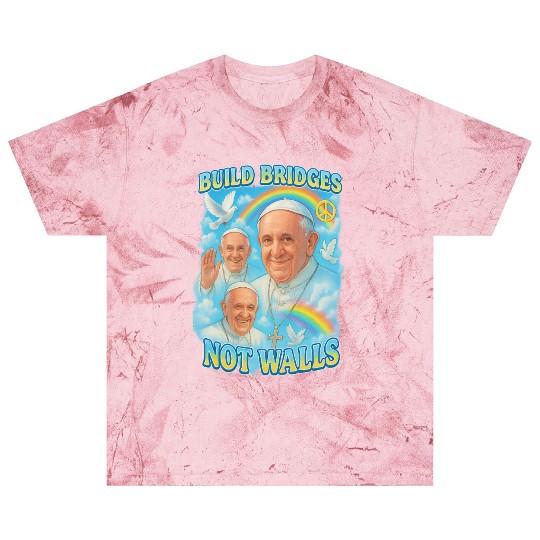 Pope Francis Build Bridges Not Walls Y2K Tribute Blast T Shirts
