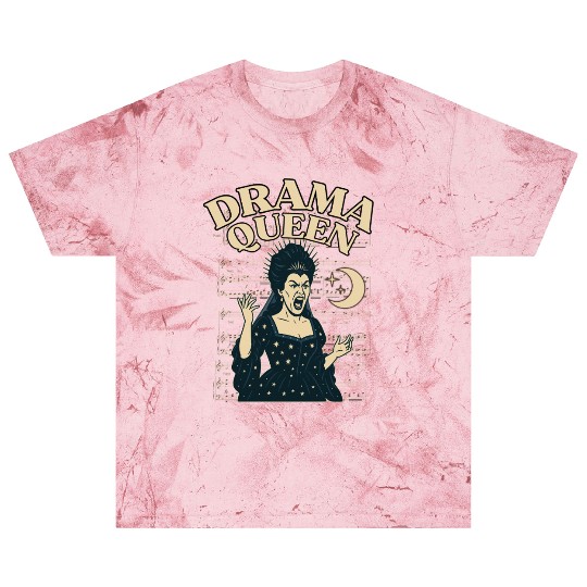 Drama Queen – Loud, Proud, and Slightly Unhinged Blast T Shirts