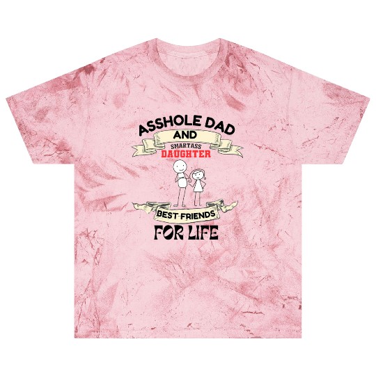 Asshole Dad And Smartass Daughter Best Friend Blast T Shirts