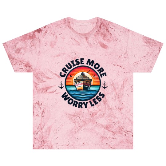 Cruise More Worry Less Blast T Shirts