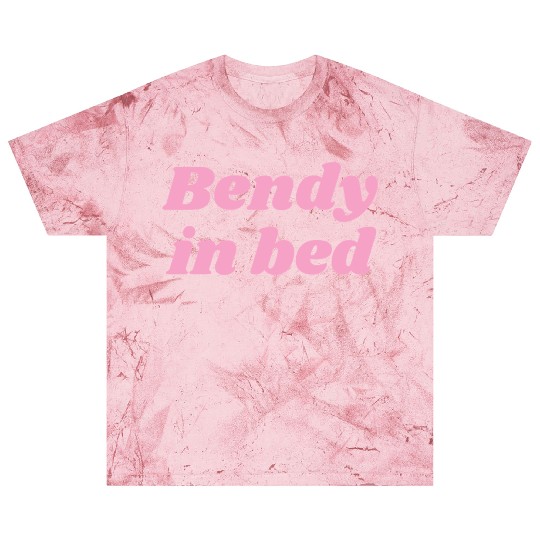Bendy in Bed | Funny Flirty for Flexible Folks Blast T Shirts