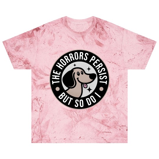 The Horrors persist but so do I Blast T Shirts