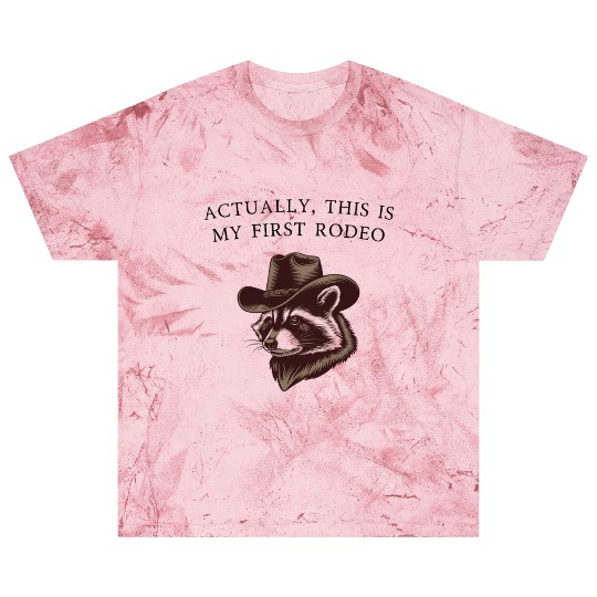 Actually, This Is My First Rodeo Blast T Shirts