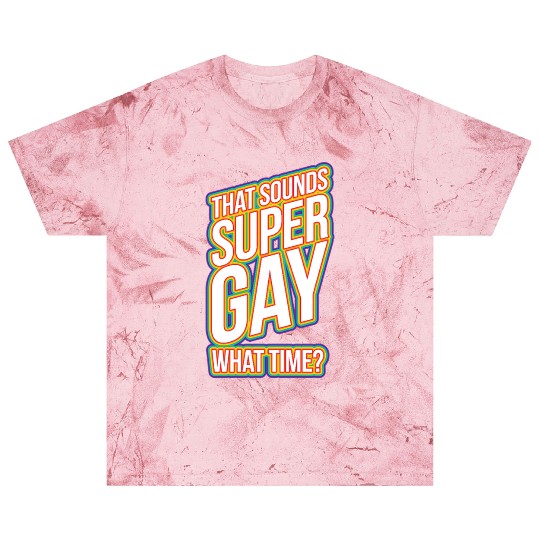 Fun Bisexual Pride Stuff - Sounds Gay WhaTime? Blast T Shirts