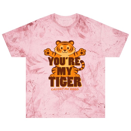 You're My Tiger Blast T Shirts