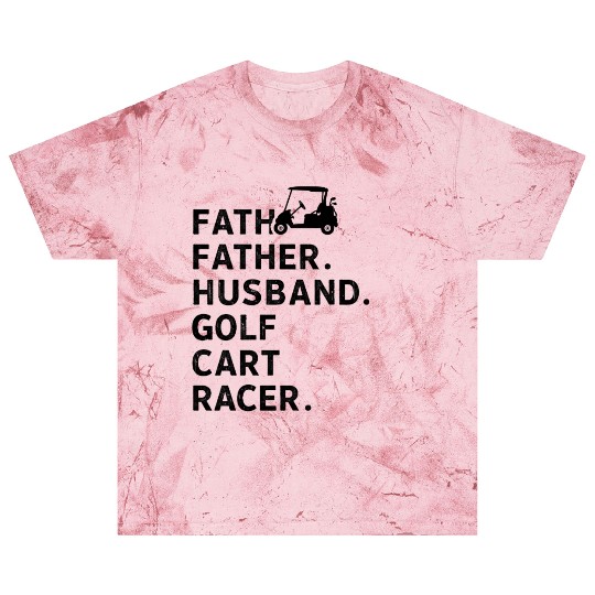Funny Golfing Father Husband Golf Cart Racer Go Blast T Shirts