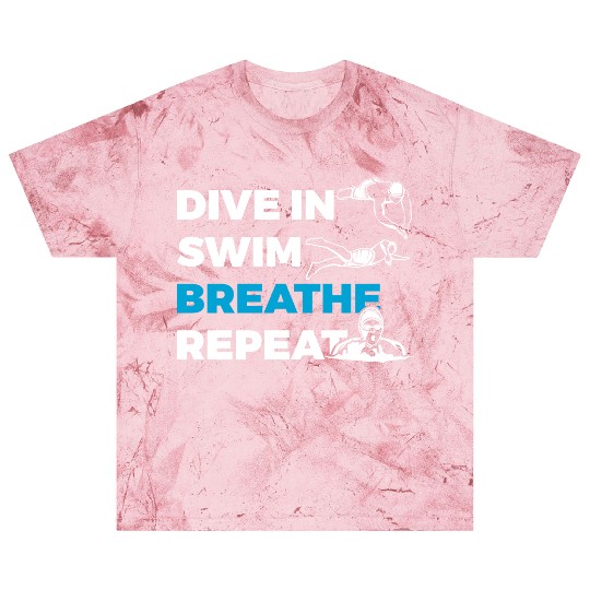 Dive In Swim Breathe Repeat Blast T Shirts
