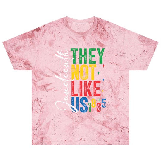 They Not Like Us Juneteenth Blast T Shirts