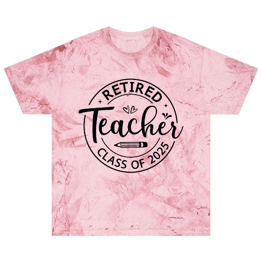 Teacher Retired Teacher Retirement 2025 Blast T Shirts