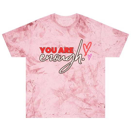 you are enough transparent Blast T Shirts