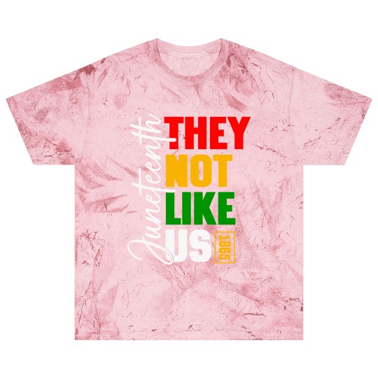 Juneteenth They Not Like Us Blast T Shirts