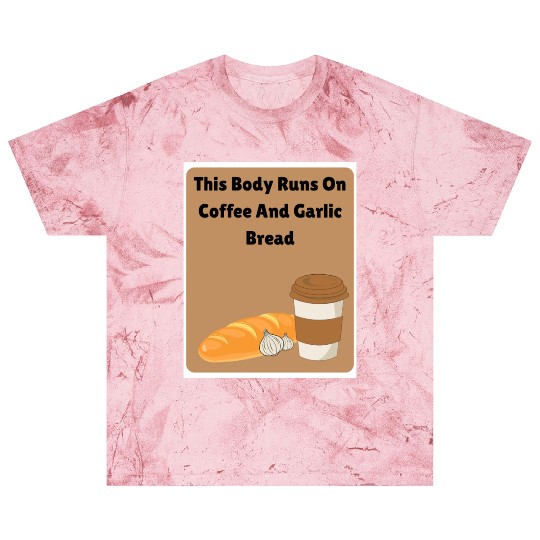 This body runs on coffee and garlic bread Blast T Shirts