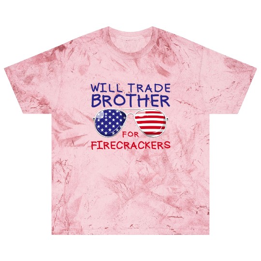 Will Trade Brother For Fireworks Kids 4th Of July Blast T Shirts