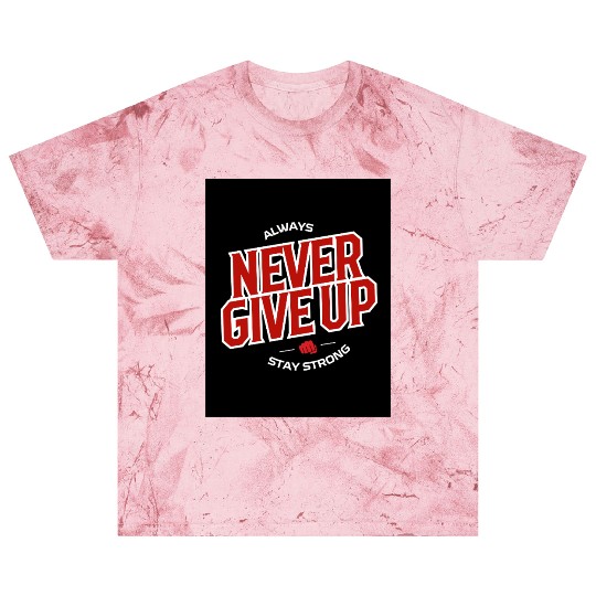 never give up – Minimal Streetwear Blast T Shirts