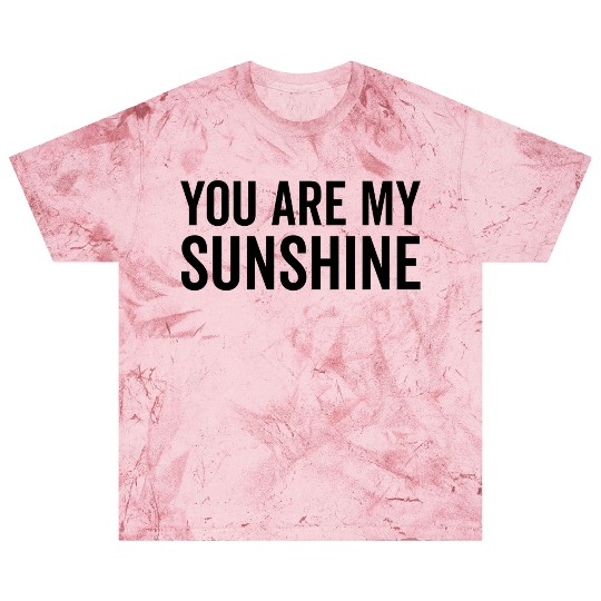 You Are My Sunshine Blast T Shirts