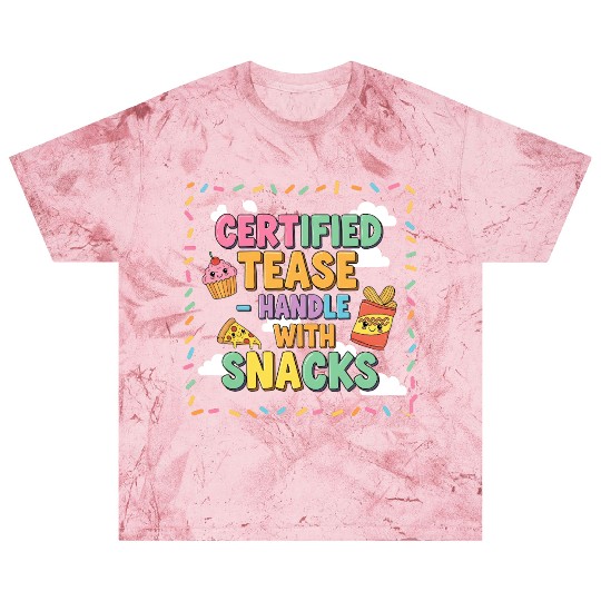"Certified Tease – Handle With Snacks" Blast T Shirts