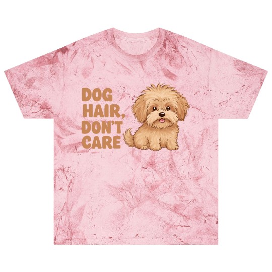Dog Hair, Don’t Care Blast T Shirts