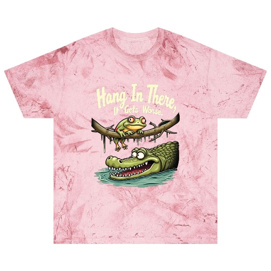 Hang In There – Dark Humor Sarcastic Blast T Shirts