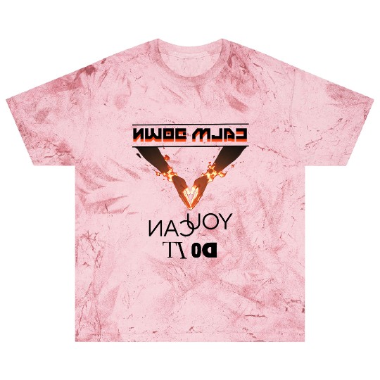 calm down,you can do it! cool reverse typography Blast T Shirts