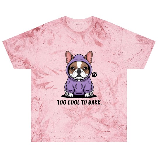 Too Cool To Bark French Bulldog Blast T Shirts
