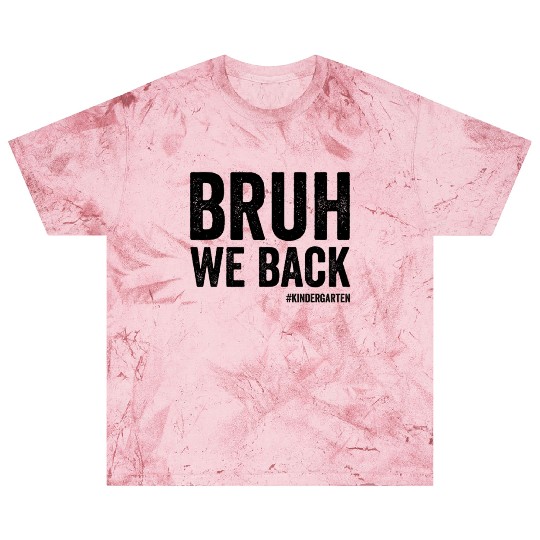 Bruh We Back #Kindergarten First Day Of School Blast T Shirts