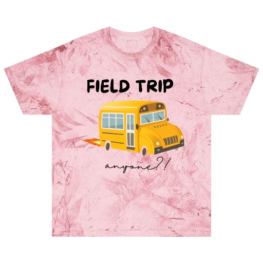 Field Trip Anyone Blast T Shirts, Teacher Blast T Shirts, Gift for Tea